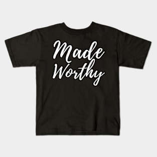 Made Worthy - Chrstian Kids T-Shirt